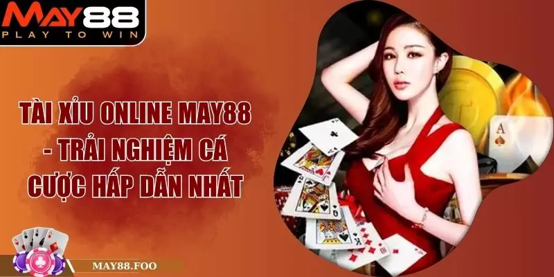 Tài Xỉu Online May88 - Trải Nghiệm Cá Cược Hấp Dẫn Nhất 1 Tài Xỉu Online May88 - Trải Nghiệm Cá Cược Hấp Dẫn Nhất